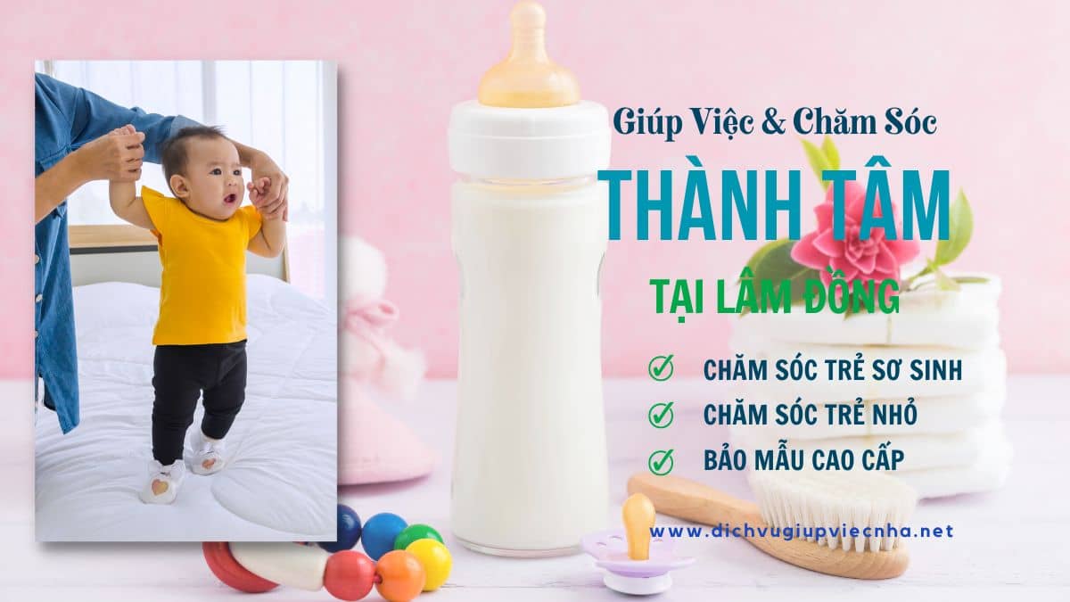 Thành Tâm cung cấp bảo mẫu trông trẻ tại nhà cho toàn Lâm Đồng