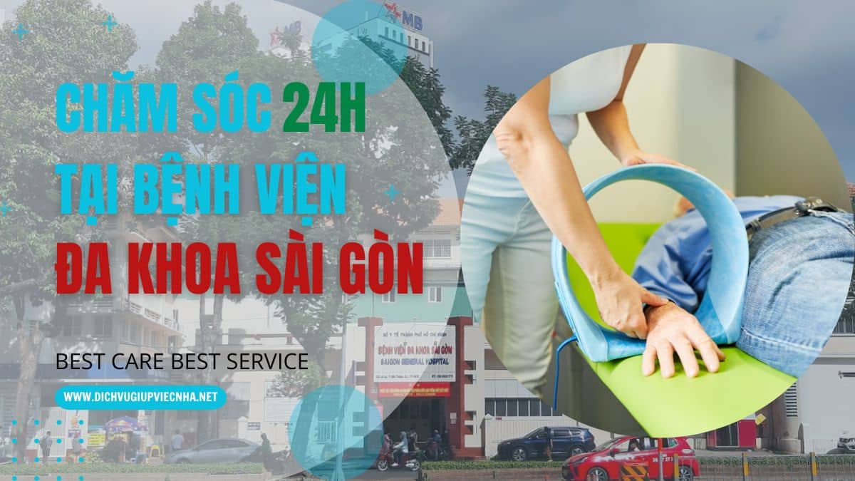 Dịch vụ chăm sóc bệnh nhân 24h tại bệnh viện đa khoa Sài Gòn