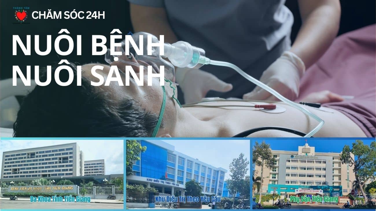 Dịch vụ chăm sóc bệnh nhân, sản phụ 24h tại các bệnh viện khu vực tỉnh Tiền Giang