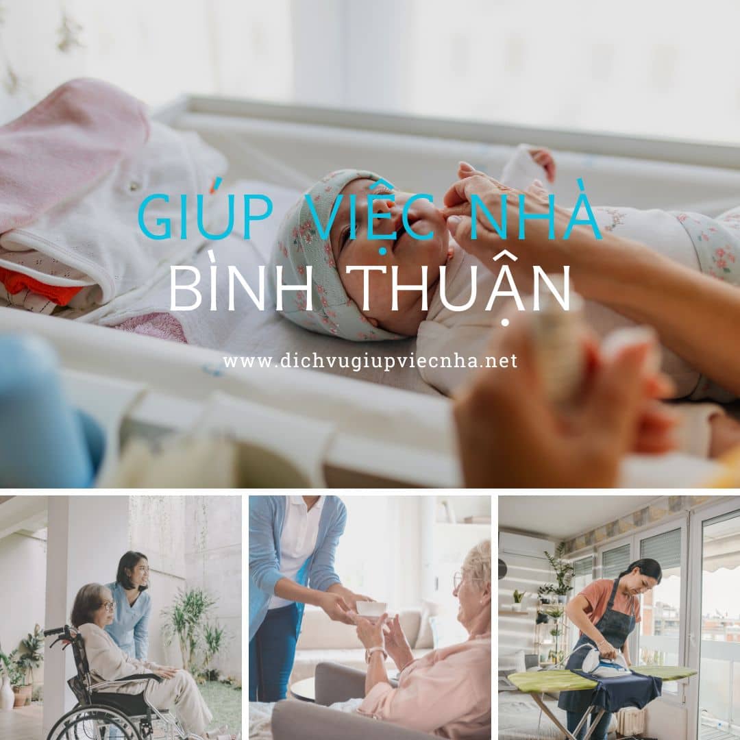 Thành Tâm cung cấp dịch vụ giúp việc nhà, chăm sóc em bé, người già, người bệnh tại Bình Thuận