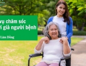 Dịch Vụ Chăm Sóc Người Già Người Bệnh Tại Lâm Đồng