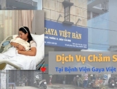 Dịch Vụ Nuôi Bệnh, Nuôi Sanh Tại Bệnh Viện Gaya Việt Hàn Uy Tín Nhất Thành Phố Hồ Chí Minh
