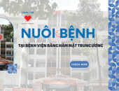 Dịch Vụ Nuôi Bệnh Tại Bệnh Viện Răng Hàm Mặt Trung Ương Thành Phố Hồ Chí Minh